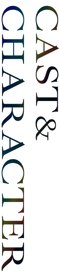 CAST & CHARACTER