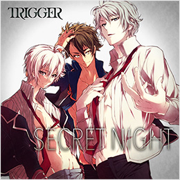 iTunes / animelo mix / mora / music.jp / レコチョク他にてTRIGGERの「SECRET NIGHT」先行配信開始！
