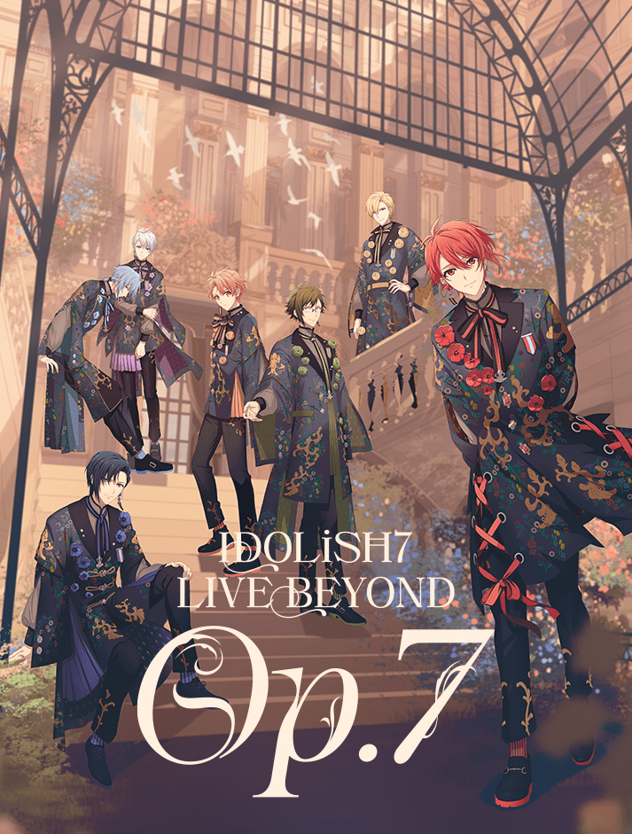 IDOLiSH7 LIVE BEYOND “Op.7” Blu-ray & DVD 発売決定！ - 【公式】アイドリッシュセブン