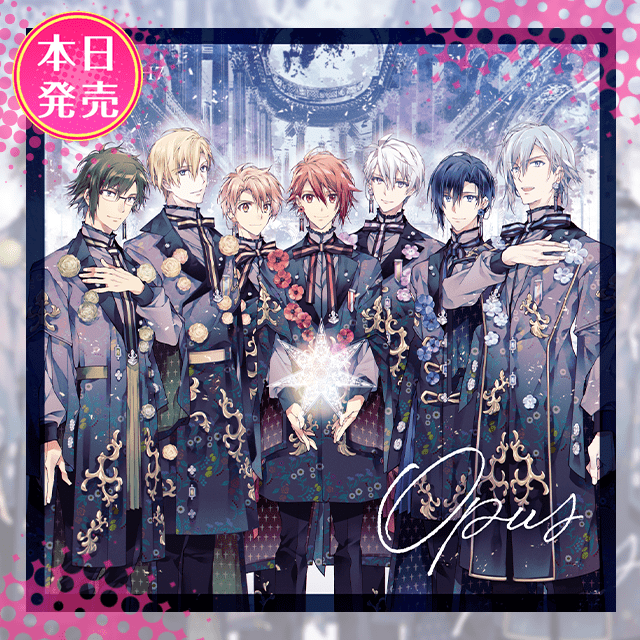 CD情報】IDOLiSH7 2nd Album “Opus” 本日発売！ | 【公式】アイド