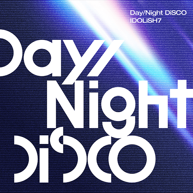 Day/Night DiSCO / IDOLiSH7