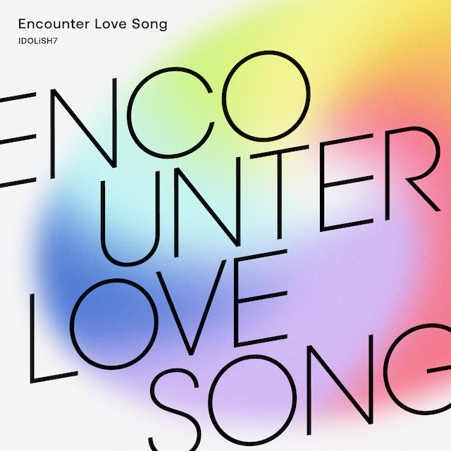 Encounter Love Song / IDOLiSH7