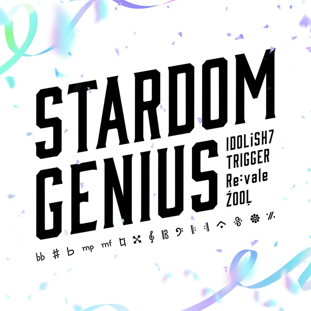 STARDOM GENIUS / IDOLiSH7＆TRIGGER＆Re:vale＆ŹOOĻ